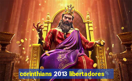corinthians 2013 libertadores